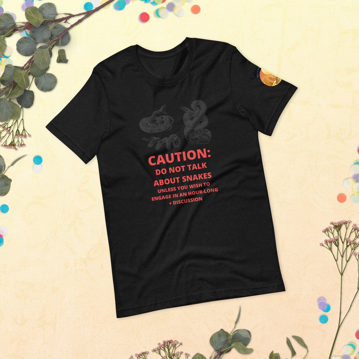 Caution do not talk about snakes unless… T-Shirt